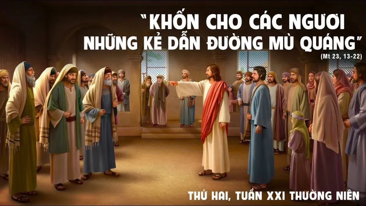 LỜI CHÚA NGÀY 24 - 8 THỨ 2 TUẦN 21 THƯỜNG NIÊN. PM.CAO HUY HOÀNG, ĐỨC TRỌNG