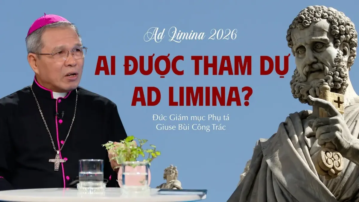 AI ĐƯỢC THAM DỰ AD LIMINA 2026? - ĐỨC GIÁM MỤC GIUSE BÙI CÔNG TRÁC
